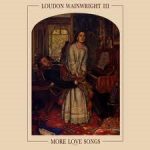 Loudon Wainwright III - More Love Songs (CD, Album)