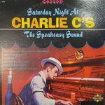 Charlie C - Saturday Night At Charlie C's The Speakeasy Sound (LP)