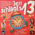 Various - Jetzt Schlägt's 13 (Hits, Die Stimmung Machen) (LP, Comp)