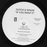 Dutch & Spade - If You Want It / Say What You Want (12", Promo)