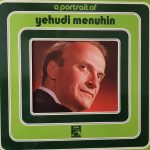 Yehudi Menuhin - A portrait of Yehudi Menuhin (LP, Comp)