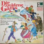 Gebrüder Grimm - Die Goldene Gans / Spindel, Weberschiffchen Und Nadel / Sechse Kommen Durch Die Ganze Welt (LP)