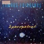Famous Fairbanks - Spacepatrol (12")