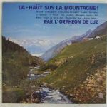 Orpheon De Luz-St-Sauveur, B. Laffont - La-Haüt Sus La Montagne (LP, Album, Gat)