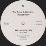 Turbo B. - I'm Not Dead! (The Turbo B. Remixes) (12")