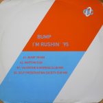Bump - I'm Rushin' '95 (12")