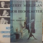 Gerry Mulligan, Bob Brookmeyer - Play Phil Sunkel's Jazz Concerto Grosso (LP, Album, Mono)