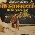 Friedrich Schütter - Desiderata - Wo Die Liebe Wohnt (LP, Album, RE)