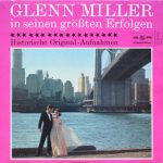 Glenn Miller - Glenn Miller In Seinen Größten Erfolgen (Historische Original-Aufnahmen) (LP, Comp, Club)