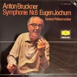 Anton Bruckner – Eugen Jochum, Berliner Philharmoniker - Symphonie Nr. 8 (2xLP, RE)