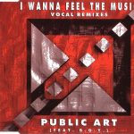Public Art Feat. B.O.Y. - I Wanna Feel The Music (Vocal Remixes) (CD, Maxi)