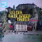 Various - Wo Der Wilde Kaiser Grüsst / Das Inntal / Das Kufsteiner Lied (LP, Comp)