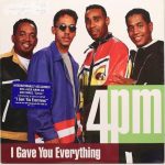 4PM* - I Gave You Everything (12")