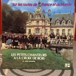 Les Petits Chanteurs A La Croix De Bois - Sur Les Routes de France Et Du Monde (LP, Album)