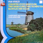 Antonio Vivaldi / Orchestre De Chambre De Toulouse, Louis Auriacombe - Viva Vivaldi - Concerten Voor Mandoline, Twee Mandolines, Twee Trompetten, Blokfluit, Vier Violen (LP, Album, RE)