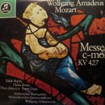 Wolfgang Amadeus Mozart ‧ Edith Mathis ‧ Helen Erwin ‧ Theo Altmeyer ‧ Franz Grass ‧ Der Süddeutsche Madrigalchor ‧ Südwestdeutsches Kammerorchester ‧ Wolfgang Gönnenwein - Messe In C-Moll KV 427 (LP, Mono)