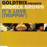 Goldtrix Presents Andrea Brown - It's Love (Trippin') (CD, Maxi)