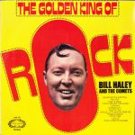 Bill Haley And His Comets - The Golden King Of Rock (LP, Comp)