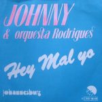 Johnny & Orquesta Rodrigues - Hey Mal Yo (7")