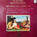 Claudio Monteverdi • Raymond Leppard • Sheila Armstrong • Gerald English, Ian Partridge • Stafford Dean • Christopher Keyte - Madrigali Libro III (LP)