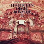 Günther Brausinger - Festliches Orgelkonzert 2 (LP, Album)