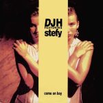 DJ H. Feat. Stefy - Come On Boy (12")