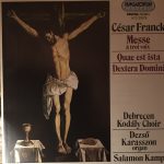 César Franck, Debreceni Kodály Choir*, Dezső Karasszon, Salamon Kamp - Messe à Troi Voix, Que Est Ista, Dextera Domini (CD)