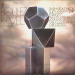 Maurice Ravel - The Cleveland Orchestra, Pierre Boulez - Daphnis Et Chloé, Pavane For A Dead Princess, Rapsodie Espagnole, Alborada Del Gracioso (LP)