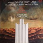 Jaroslava Potměšilová - German Baroque Organ Music (LP, Album)