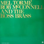 Mel Tormé, Rob McConnell & The Boss Brass - Mel Tormé -  Rob McConnell And The Boss Brass (LP, Album)