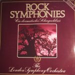 London Symphony Orchestra And The Royal Choral Society - Rock Symphonies - Ein Dramatisches Klangerlebnis (LP, Comp)