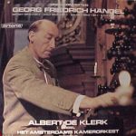 Georg Friedrich Händel – Albert De Klerk, Amsterdams Kamerorkest, André Rieu (2) - Orgelconcerten - Bes Gr.T. Opus 4 Nr. 2 · G Kl.T. Opus 4 Nr. 3 · Bes Gr.T. Opus 7 Nr. 1 · G. Kl.T. Opus 7 Nr. 5 (LP)