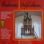 Rob Nederlof, Flip Veldmans - Brabantse Orgelcultuur - Westbrabantse Orgelmakers: Zeemans, Derkzen Van Angeren, Rogier (LP, Album, Gat)