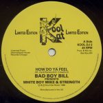 Bad Boy Bill Presents White Boy Mike & Strength - How Do Ya Feel (12", Ltd)