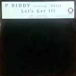 P Diddy* Featuring Kelis - Let's Get Ill (12", Promo, Nel)