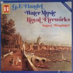 Georg Friedrich Händel – August Wenzinger - Water Music • Royal Fireworks (LP, Comp)