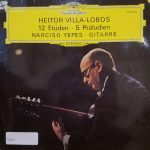 Heitor Villa-Lobos, Narciso Yepes - 12 Etüden • 5 Präludien (LP)