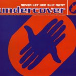 Undercover - Never Let Her Slip Away (CD, Single)