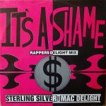 Sterling Silver And Mac Delight - It's A Shame (12", Maxi)