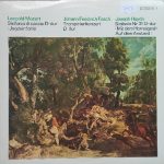 Leopold Mozart / Johann Friedrich Fasch / Joseph Haydn - Sinfonia Di Caccia D-dur (Jagdsinfonie) / Trompetenkonzert D-dur / Sinfonie Nr. 31 D-dur (Mit Dem Hornsignal - Auf Dem Anstand) (LP, RP)