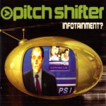 Pitchshifter - Infotainment? (CD, Album, Enh, RE)