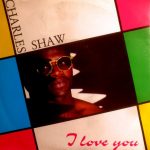 Charles Shaw - I Love You (12")