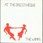 The Wimps - At The Discothèque (7")