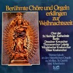 Chor Der St. Hedwigs-Kathedrale Berlin, Dresdner Kreuzchor, Thomanerchor, Windsbacher Knabenchor, Tölzer Knabenchor, Werner Jacob - Berühmte Chöre Und Orgeln Erklingen Zur Weihnachtszeit (LP, Comp)
