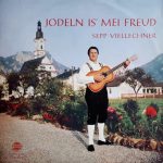 Sepp Viellechner - Jodeln Is' Mei Freud (LP)