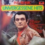 Ivo Robić - Unvergessene Hits (LP, Comp, Club)