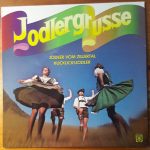 Various - Jodlergrüsse (Von Den Bergen) (Yodeling From The Mountains) (LP, Comp)