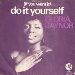 Gloria Gaynor - (If You Want It) Do It Yourself (7", Single)