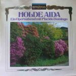 Placido Domingo - Orchester Der Deutschen Oper Berlin, Nello Santi - Holde Aida - Ein Opernabend Mit Placido Domingo (LP, Album)