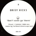 Daisy Hicks - Don't Even Go There (12")